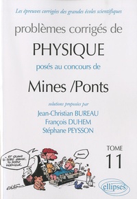 Jean-Christian Bureau et François Duhem - Problèmes corrigés de physique posés au concours de Mines/Ponts - Tome 11.