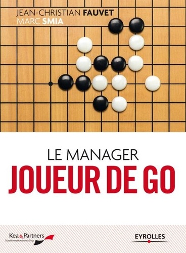 Le manager joueur de go  édition revue et augmentée