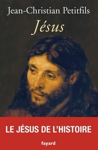 Jean-Christian Petitfils - Jésus.