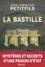 La Bastille. Mystères et secrets d'une prison d'Etat