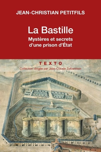 La Bastille. Mystères et secrets d'une prison d'état