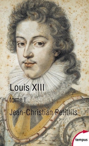 Louis XIII. Tome 1