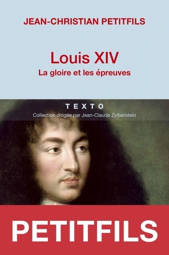 Louis XIV. La gloire et les épreuves