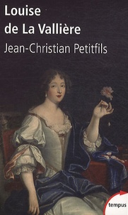 Jean-Christian Petitfils - Louise de La Vallière.