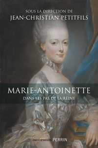 Epub books télécharger rapidshare Marie-Antoinette  - Dans les pas de la reine CHM (French Edition) par Jean-Christian Petitfils 9782262081973