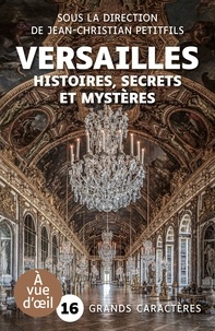 Jean-Christian Petitfils - Versailles - Histoires, secrets et mystères.
