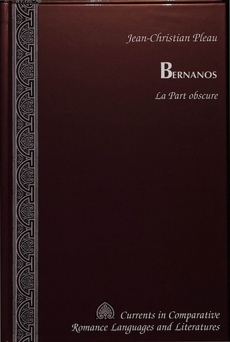 Jean-Christian Pléau - Bernanos - La Part obscure.