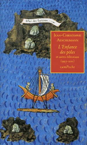 Jean-Christophe Aeschlimann - L'Enfance des pôles - Et autres éditoriaux (1997-2010).
