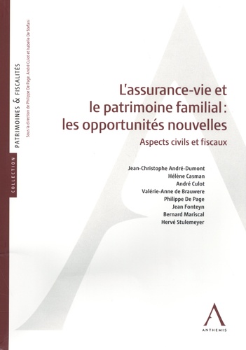 L'assurance-vie et le patrimoine familial : les opportunités nouvelles. Aspects civils et fiscaux