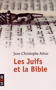 Jean-Christophe Attias - Les Juifs et la Bible.
