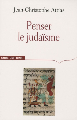 Jean-Christophe Attias - Penser le judaïsme.