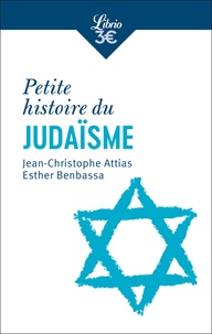 Jean-Christophe Attias et Esther Benbassa - Petite histoire du judaïsme.