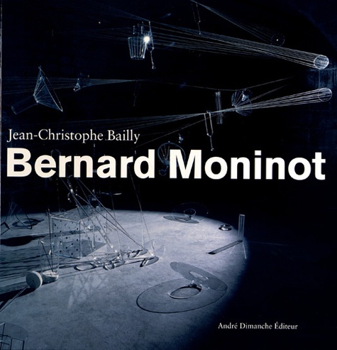 Jean-Christophe Bailly - Bernard Moninot.