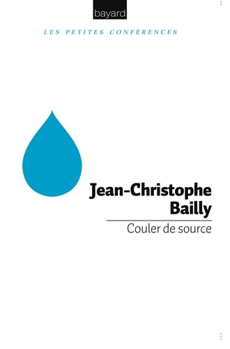 Jean-Christophe Bailly - Couler de source.