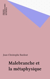 Jean-Christophe Bardout - Malebranche et la métaphysique.