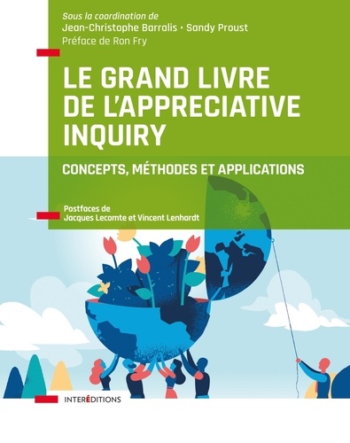 Le Grand Livre de l'Appreciative Inquiry. Concepts, méthodes et applications