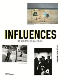 Jean-Christophe Béchet - Influences - Un jeu photographique.