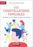 Jean-Christophe Benas - Les constellations familiales - Se libérer de son histoire, accueillir son présent.