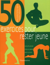 Jean-Christophe Berlin - 50 Exercices Pour Rester Jeune. Souplesse, Equilibre, Reflexes.