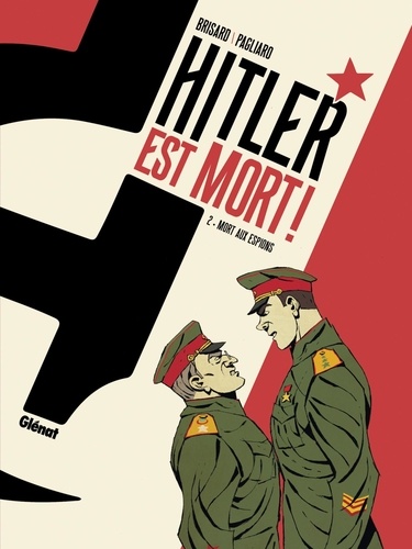 Hitler est mort ! Tome 2 Mort aux espions