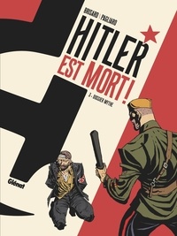 Jean-Christophe Brisard et Alberto Pagliaro - Hitler est mort ! Tome 3 : Dossier mythe.