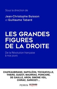 Jean-Christophe Buisson et Guillaume Tabard - Les grandes figures de la droite.