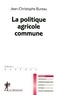 Jean-Christophe Bureau - Repères  : La politique agricole commune.