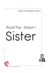 Sister - Road trip - Saison 1, épisodes 1 à 4