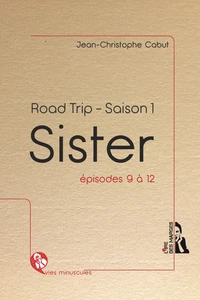 Sister - Road trip - Saison 1, épisodes 9 à 12