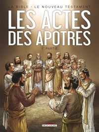 Jean-Christophe Camus et Michel Dufranne - La Bible - Le Nouveau Testament  : Les actes des apôtres - Tome 1.