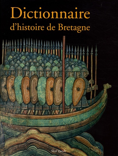 Jean-Christophe Cassard et Alain Croix - Dictionnaire d'histoire de Bretagne.