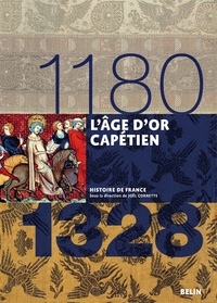 Jean-Christophe Cassard - L'age d'or capétien 1180-1328.