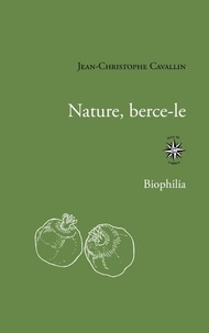 Jean-Christophe Cavallin - Nature, berce-le - Culture et trauma.