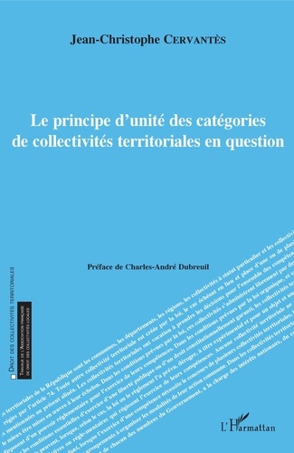 Jean-Christophe Cervantès - Le principe d'unité des catégories de collectivités territoriales en question.