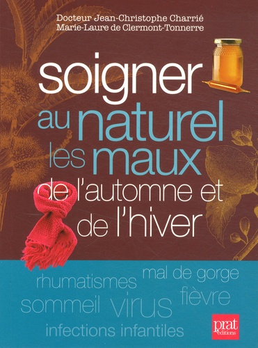 Soigner au naturel les maux de l'automne et de... de Jean-Christophe Charrié  - Livre - Decitre