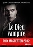 Jean-Christophe Chaumette - Le Dieu vampire.