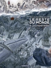 Jean-Christophe Chauzy - Le reste du monde Tome 3 : Les frontières.