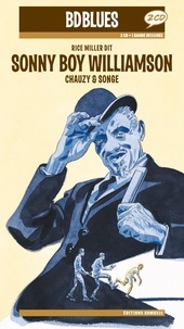 Jean-Christophe Chauzy et Jean Songe - Rice Miller dit Sonny Boy Williamson. 2 CD audio