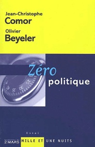 Jean-Christophe Comor et Olivier Beyeler - Zero Politique.