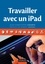 Travailler avec un iPad 2e édition