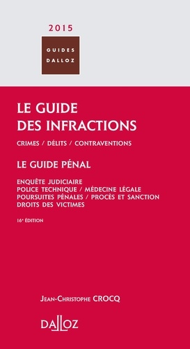 Jean-Christophe Crocq - Le guide des infractions 2015 - Crimes, délits, infractions.
