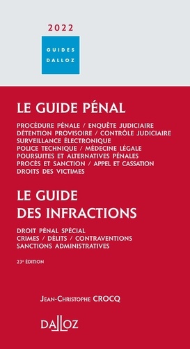 Jean-Christophe Crocq - Le guide pénal ; Le guide des infractions.