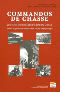 Jean-Christophe Damaisin d'Arès - Les têtes chercheuses du général Challe - Les commandos de chasse, spécialistes de la contre-insurrection.