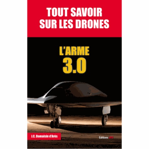 Jean-Christophe Damaisin d'Arès - Tout savoir sur les drones.