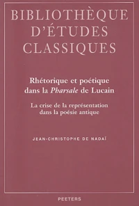 Rhétorique et poétique dans la Pharsale de Lucain