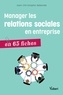 Jean-Christophe Debande - Manager les relations sociales en entreprise en 65 fiches.