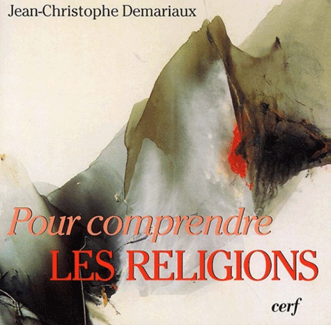 Jean-Christophe Demariaux - Pour Comprendre Les Religions.