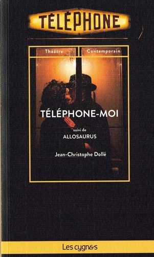 Jean-Christophe Dollé - Téléphone-moi - Suivi de Allosaurus (Même rue, même cabine).
