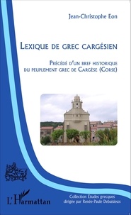 Jean-Christophe Eon - Lexique de grec cargésien.