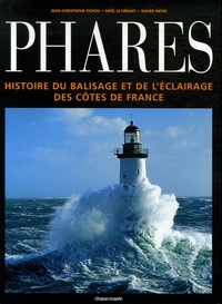 Jean-Christophe Fichou et Noël Le Henaff - Phares - Histoire du balisage et de l'éclairage des côtes de France.